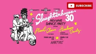 SLAUGHTERHOUSE 30. New Wave Dance Party & Midnight Ride