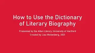 How to Use the Dictionary of Literary Biography