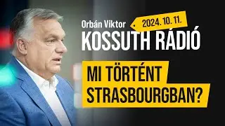 Orbán Viktor a Kossuth rádióban (2024.10.11.)