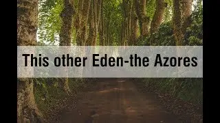This Other Eden  - The Azores