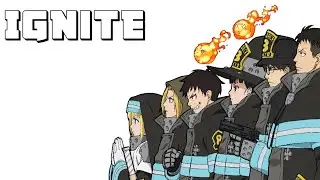 Fire Force『Amv』Ignite