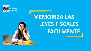 MEMORIZA LEYES FISCALES CON ESTAS TÉCNICAS