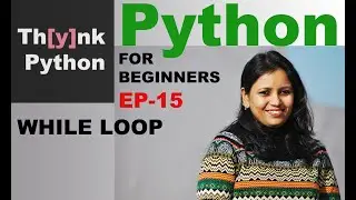 While Loops in Python | Episode-15
