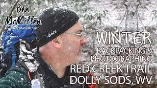 Winter Backpacking & Photographing Red Creek Trail, Dolly Sods, WV