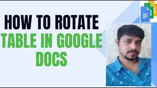 How To Rotate Table In Google Docs | How to rotate a table in Google Docs