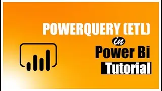 PowerQuery(ETL) in Power Bi Tutorial – Step by Step for Beginners