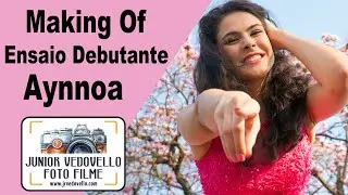 Making Of Ensaio 15 anos Aynnoa - Set/2017