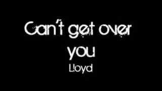 Lloyd - Can't get over you [Full] HQ Audio
