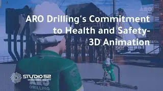 ARO Drilling's Commitment to Health and Safety | Studio 52 3D Animation