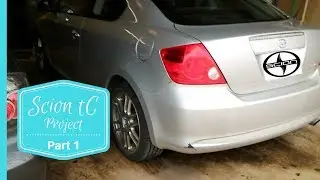 Scion tC Project (Pt.1)