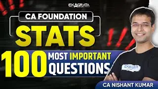 CA Foundation Quantitative Aptitude: Stats Most Expected Questions | Top 100 Questions for Stats