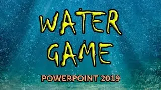 SURPRISE! Water Game in PowerPoint 2019!