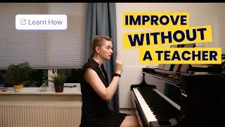 How To Improve Your Piano Playing Without A Teacher