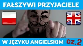 Fałszywi przyjaciele w języku angielskim cz.2