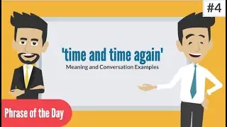 'Time and time again' Phrase Meaning and Examples || Learn English with Sam and Sameer - Episode 4