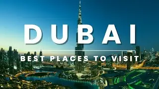 10 Amazing Places To Visit In Dubai - Travel Video