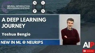 Deep Learning | A Deep Learning Journey | Yoshua Bengio | NeurIPS