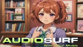Audiosurf#119 Doki Doki Literature Club 71