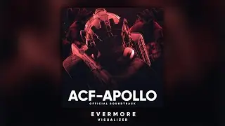 Evermore | ACF - APOLLO Soundtrack