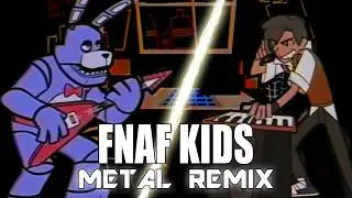 @TheChalkeaters - FNAF KIDS - metal remix by FARADAY CAGE