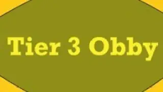 [Tier 3] Tier 3 Obby