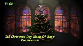Itś Christmas Day Made Of Snow, Red Revision(Videa Doprovázena Hudbou) (Videos Accompanied By Music)