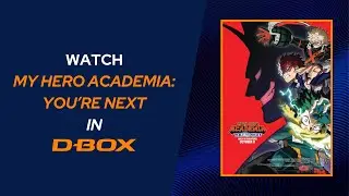 Available in D-BOX | My Hero Academia: You're Next