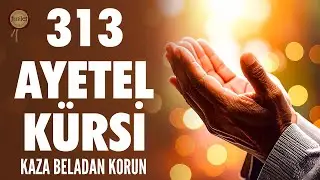 313 Ayetel Kürsi | Görünür Görünmez Tehlikelerden Ayetel Kürsi'yle Korunun