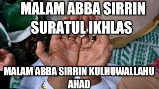 Malam Abba Sirrikan Dake Chikin Karanta Suratul Ikhlas (Sirrin Kulhuwallahu A had)