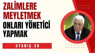 ZALİMLERE MEYLETMEK ONLARI  YÖNETİCİ YAPMAK