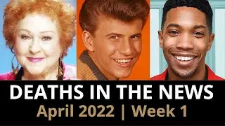 Who Died: April 2022, Week 1| News & Reactions