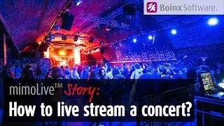 mimoLive ™ Story: How to live stream a concert?
