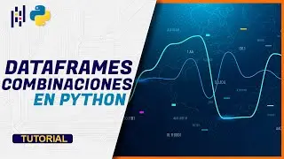 CURSO de PYTHON con PANDAS Para Ciencia de Datos - combinar DataFrame