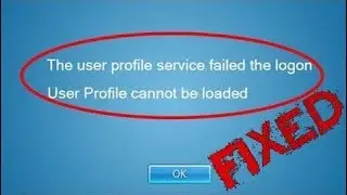 The User Profile Service Failed The Logon Windows 7 Fixed | New Method 100% |