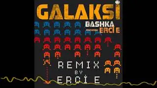 Bashka - Galaksi Remix By Erci E (2023)