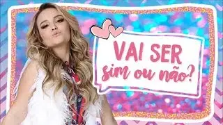 Sim ou Não? | Ft. Larissa Manoela