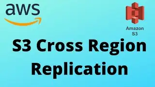 AWS S3 Cross Region Replication (CRR) | AWS S3 Replication Tutorial