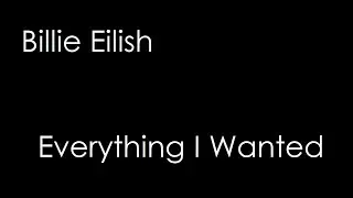 Billie Eilish - Everything I Wanted
