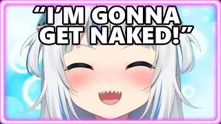 Gura randomly gets naked during her 3D debut...