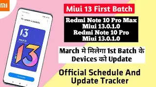 Miui 13.0.1.0 Rolling Out Redmi Note 10 Pro/Max | Miui 13 First Batch Release Schedule In India | MI
