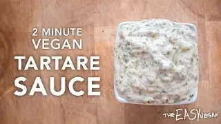 Vegan Tartare Sauce - Great for 'Fish' & Chips