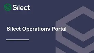Silect Operations Portal Overview