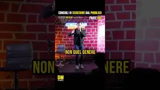 Consigli di seduzione dal pubblico (Parte 2) #standupcomedy