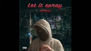 Lil Strain - Let it Spray (Audio)