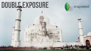 Snapseed Photo Editing Tutorial [Double Exposure Magic]