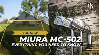 Miura Golf | Everything You Need To Know About the MC-502