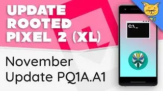 Update Rooted Pixel 2 & Pixel 2 XL to November Security Update [fastboot | PQ1A.A1]