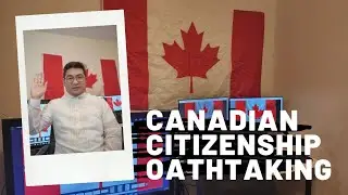 Canadian Citizenship Virtual Oathtaking Ceremony - I am officially a CANADIAN