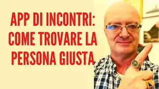 Siti e app  di incontri  : 4 chiavi per incontrare la PERSONA GIUSTA!