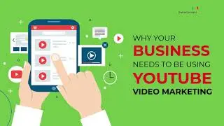 Why Your Business Needs To Be Using Youtube Video Marketing